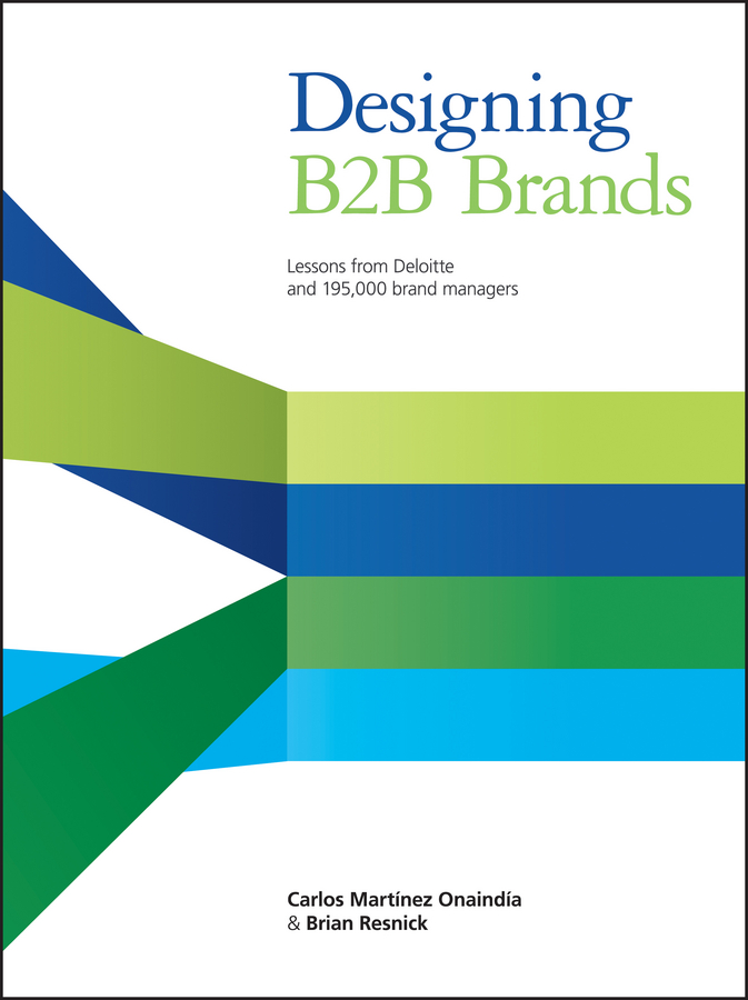 Обложка книги «Designing B2B Brands. Lessons from Deloitte and 195,000 Brand Managers»