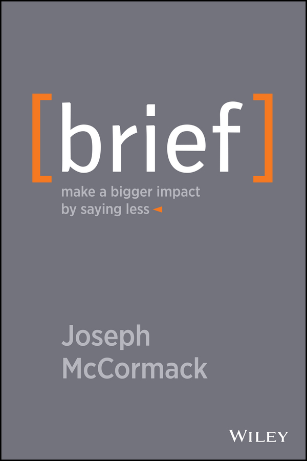 Обложка книги «Brief. Make a Bigger Impact by Saying Less»