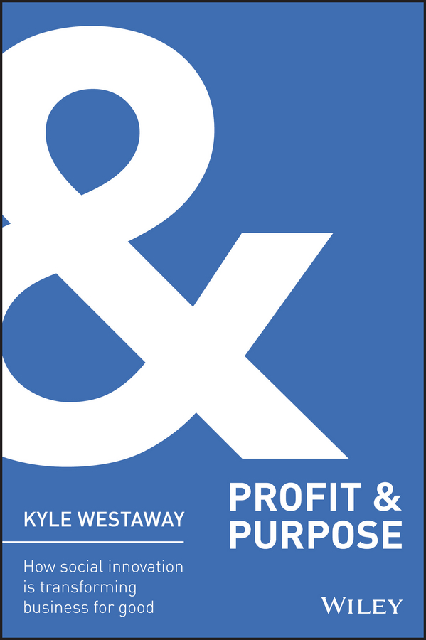 Обложка книги «Profit & Purpose. How Social Innovation Is Transforming Business for Good»