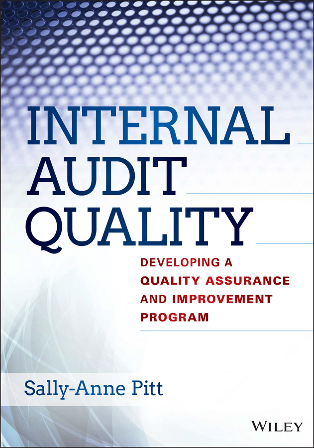 Обложка книги «Internal Audit Quality. Developing a Quality Assurance and Improvement Program»