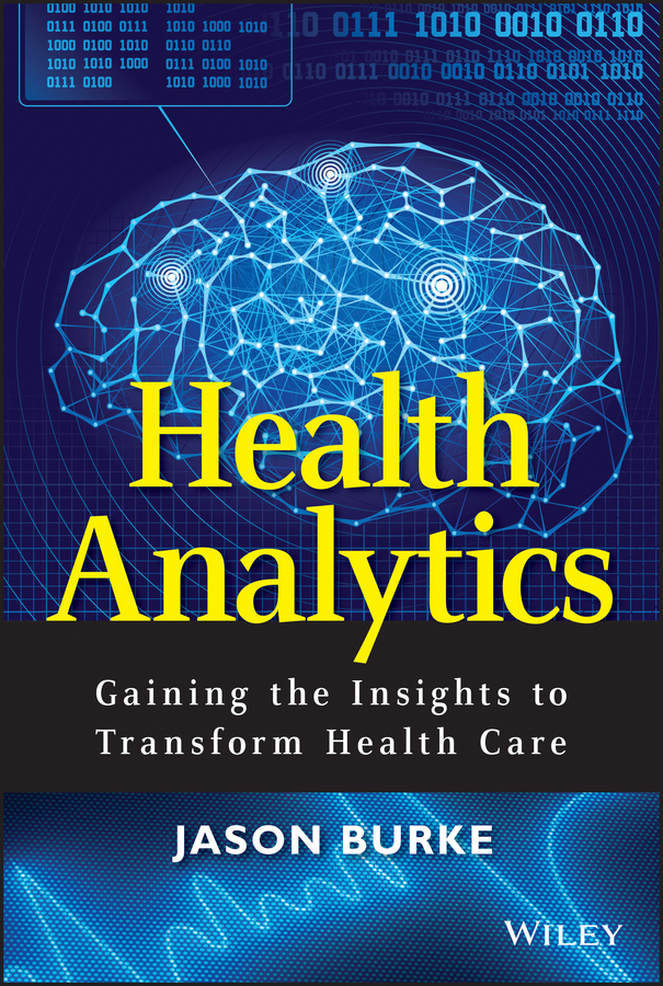 Обложка книги «Health Analytics. Gaining the Insights to Transform Health Care»