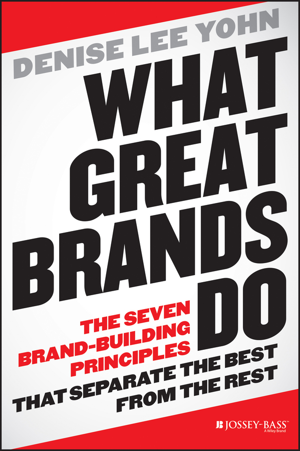 Обложка книги «What Great Brands Do. The Seven Brand-Building Principles that Separate the Best from the Rest»