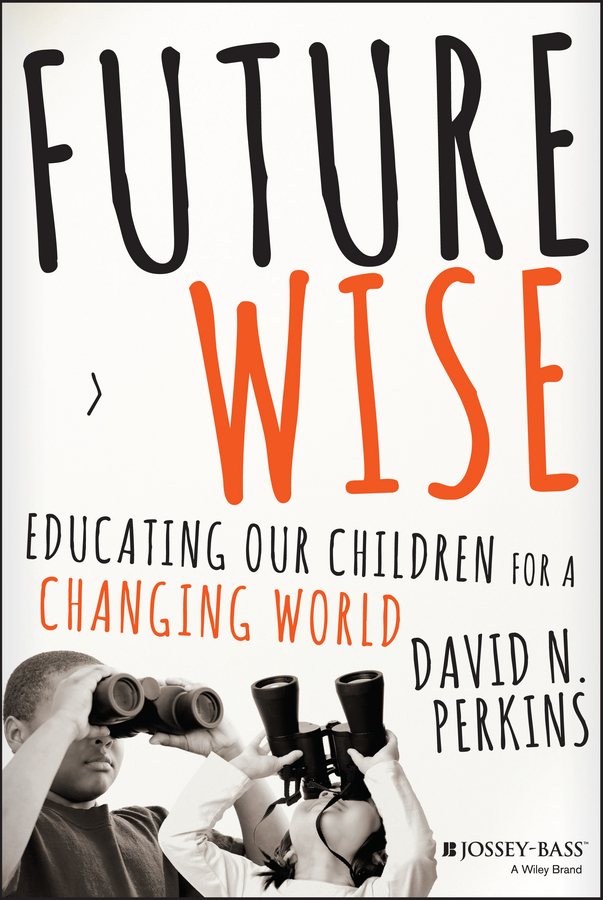 Обложка книги «Future Wise. Educating Our Children for a Changing World»