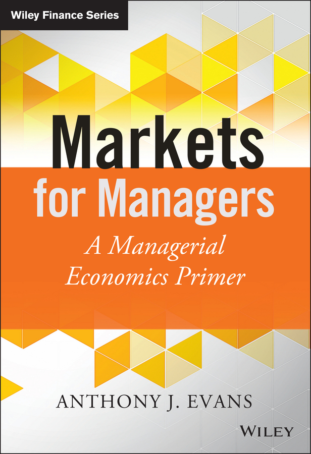Обложка книги «Markets for Managers. A Managerial Economics Primer»