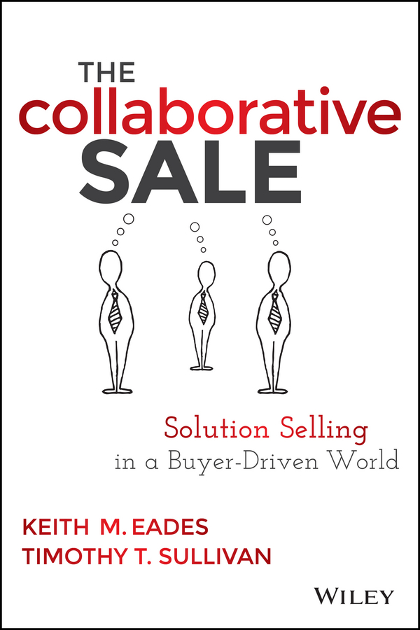 Обложка книги «The Collaborative Sale. Solution Selling in a Buyer Driven World»