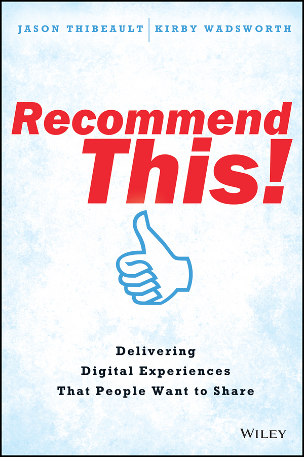 Обложка книги «Recommend This!. Delivering Digital Experiences that People Want to Share»