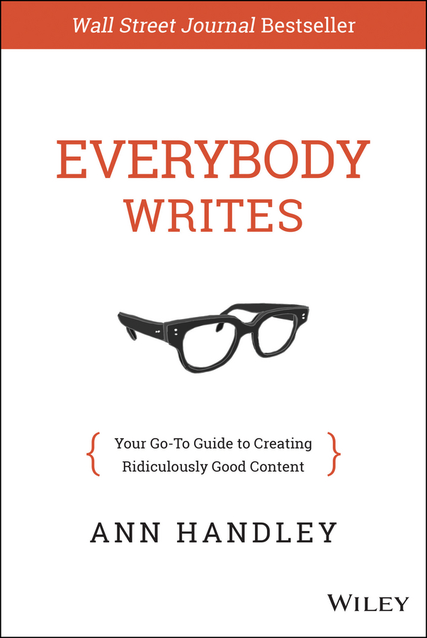 Обложка книги «Everybody Writes. Your Go-To Guide to Creating Ridiculously Good Content»