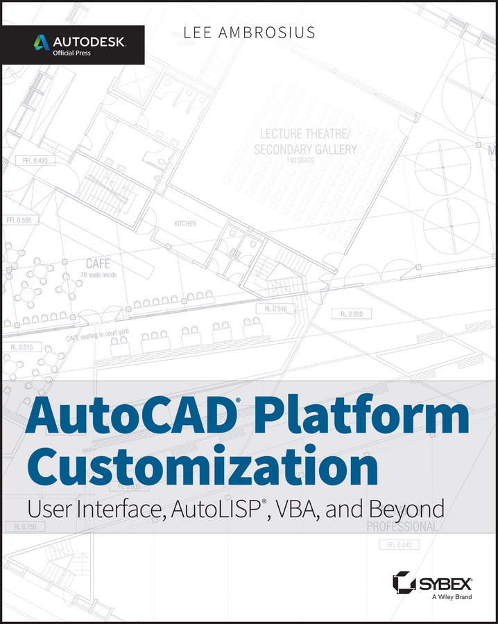 Обложка книги «AutoCAD Platform Customization. User Interface, AutoLISP, VBA, and Beyond»