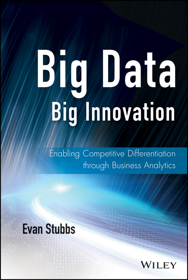 Обложка книги «Big Data, Big Innovation. Enabling Competitive Differentiation through Business Analytics»