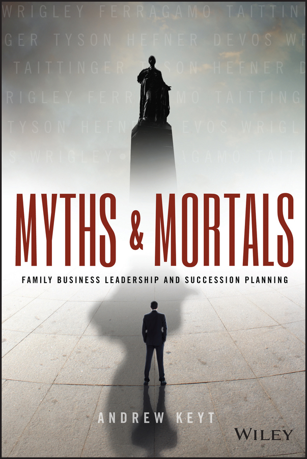 Обложка книги «Myths and Mortals. Family Business Leadership and Succession Planning»
