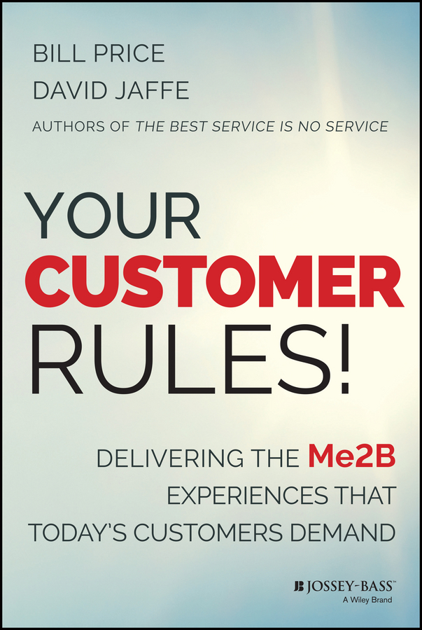 Обложка книги «Your Customer Rules!. Delivering the Me2B Experiences That Today's Customers Demand»