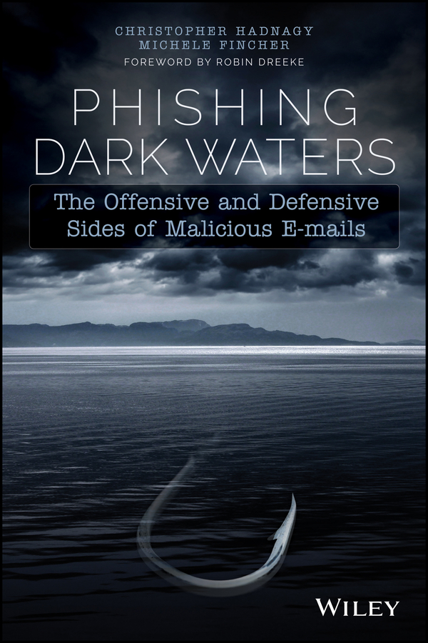 Обложка книги «Phishing Dark Waters. The Offensive and Defensive Sides of Malicious Emails»