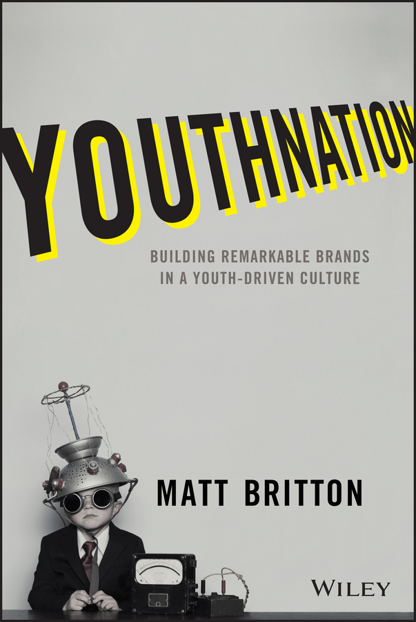 Обложка книги «YouthNation. Building Remarkable Brands in a Youth-Driven Culture»