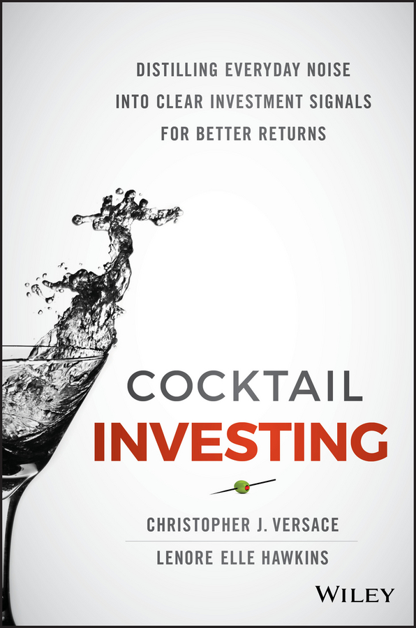 Обложка книги «Cocktail Investing. Distilling Everyday Noise into Clear Investment Signals for Better Returns»