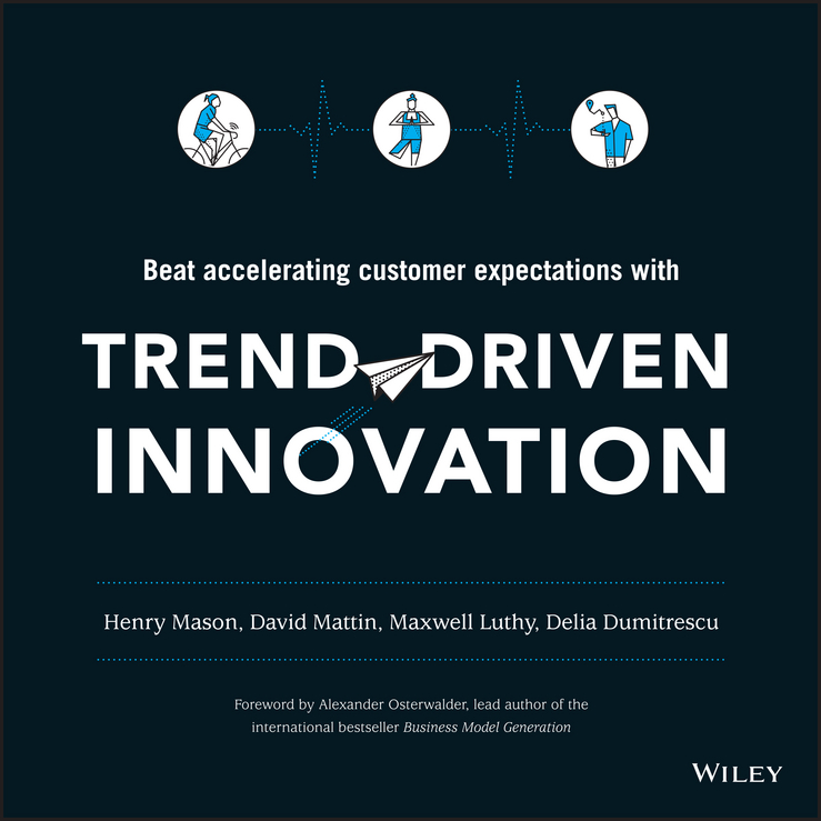 Обложка книги «Trend-Driven Innovation. Beat Accelerating Customer Expectations»