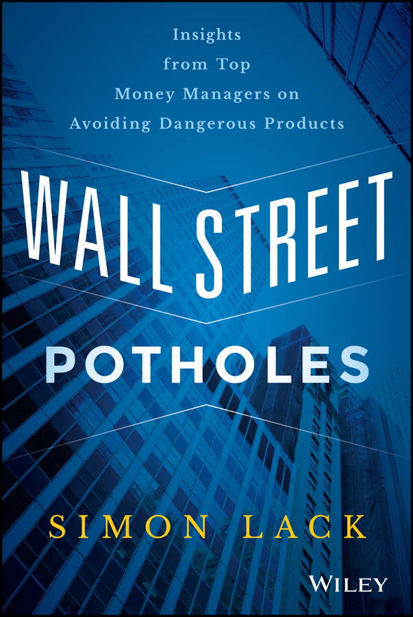 Обложка книги «Wall Street Potholes. Insights from Top Money Managers on Avoiding Dangerous Products»