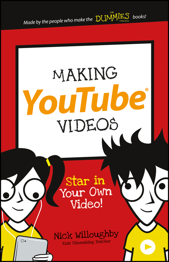 Обложка книги «Making YouTube Videos. Star in Your Own Video!»