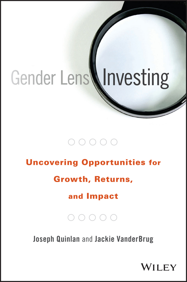 Обложка книги «Gender Lens Investing. Uncovering Opportunities for Growth, Returns, and Impact»