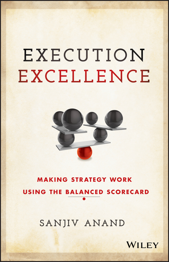 Обложка книги «Execution Excellence. Making Strategy Work Using the Balanced Scorecard»
