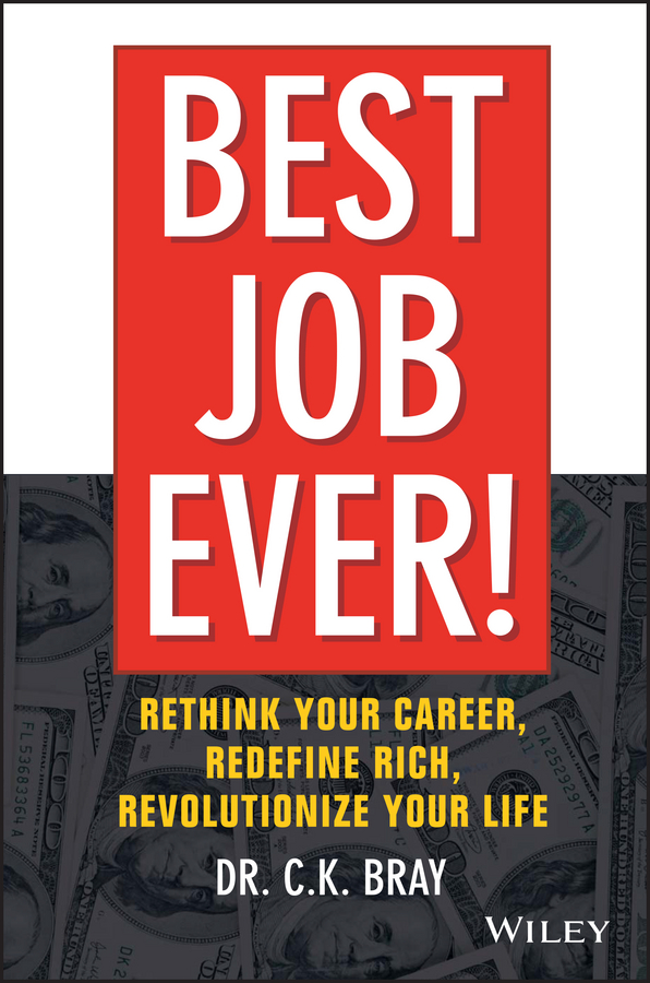 Обложка книги «Best Job Ever!. Rethink Your Career, Redefine Rich, Revolutionize Your Life»