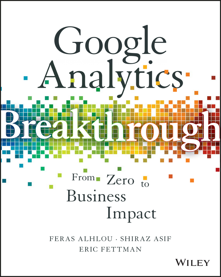 Обложка книги «Google Analytics Breakthrough. From Zero to Business Impact»