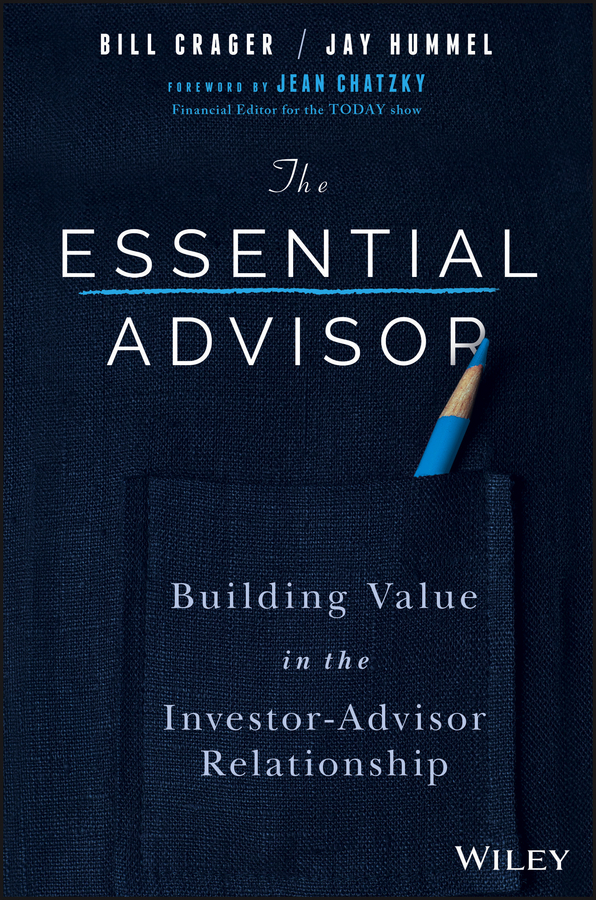 Обложка книги «The Essential Advisor. Building Value in the Investor-Advisor Relationship»