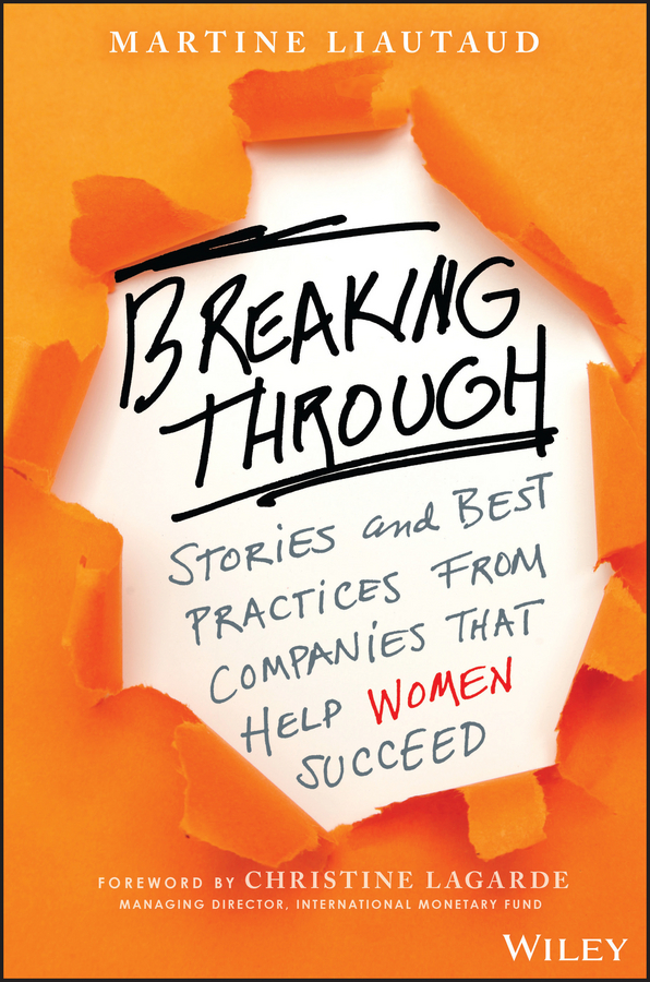 Обложка книги «Breaking Through. Stories and Best Practices From Companies That Help Women Succeed»