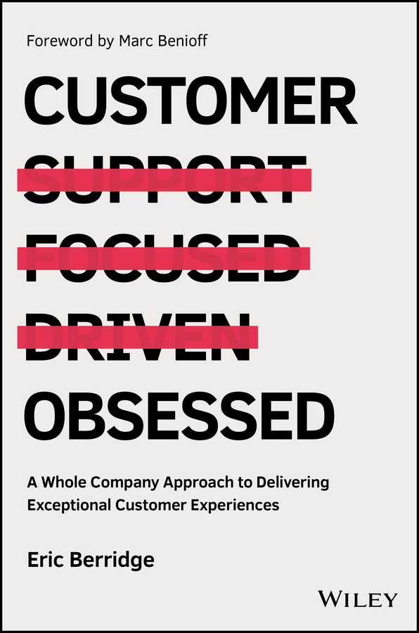 Обложка книги «Customer Obsessed. A Whole Company Approach to Delivering Exceptional Customer Experiences»