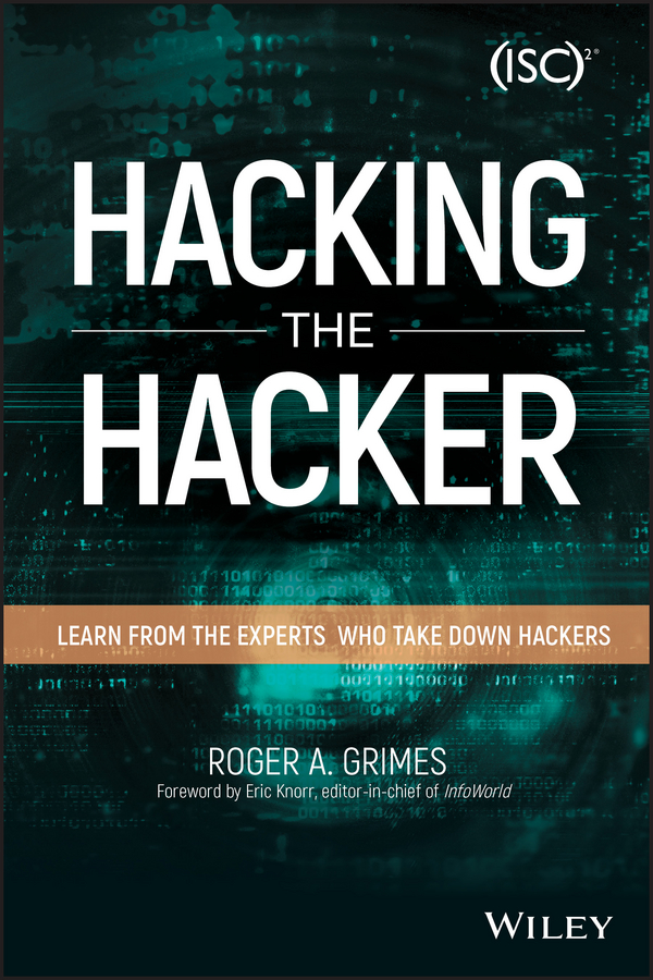 Обложка книги «Hacking the Hacker. Learn From the Experts Who Take Down Hackers»