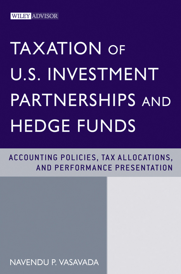 Обложка книги «Taxation of U.S. Investment Partnerships and Hedge Funds. Accounting Policies, Tax Allocations, and Performance Presentation»