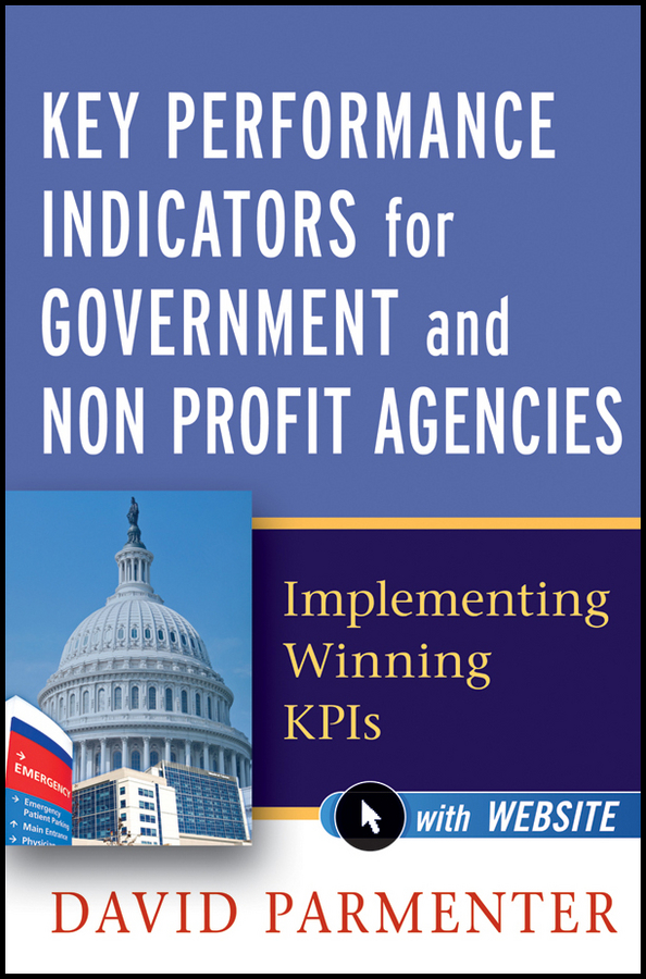 Обложка книги «Key Performance Indicators for Government and Non Profit Agencies. Implementing Winning KPIs»