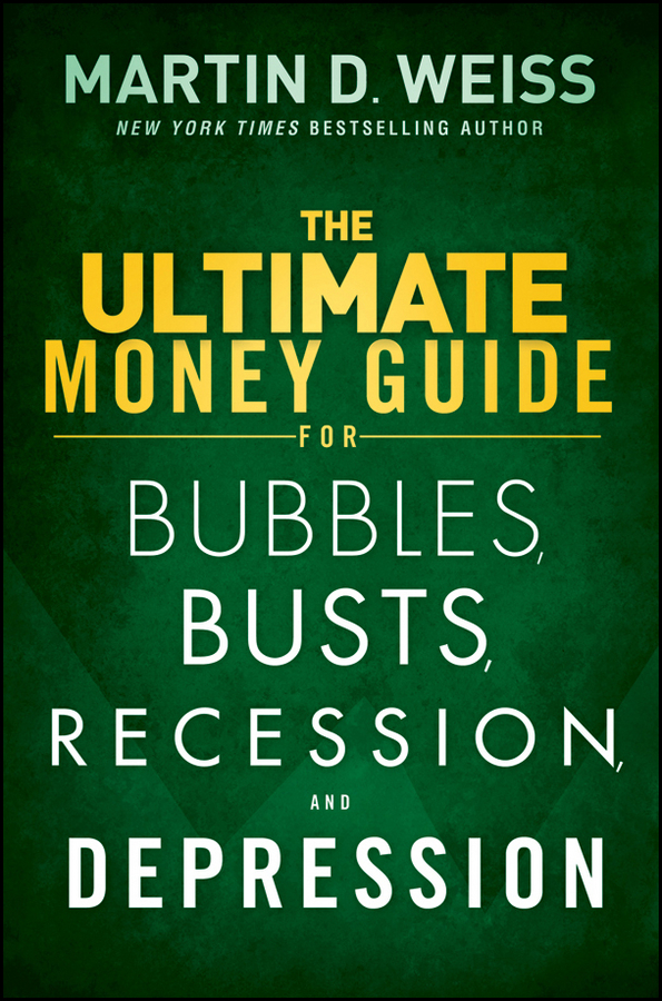 Обложка книги «The Ultimate Money Guide for Bubbles, Busts, Recession and Depression»