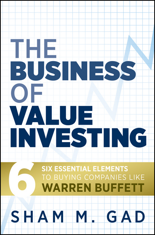 Обложка книги «The Business of Value Investing. Six Essential Elements to Buying Companies Like Warren Buffett»