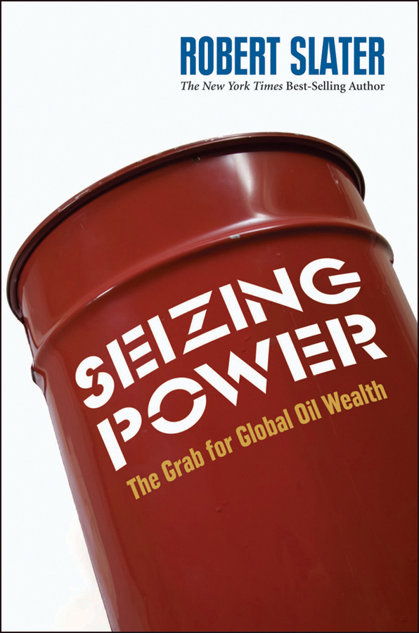 Обложка книги «Seizing Power. The Grab for Global Oil Wealth»