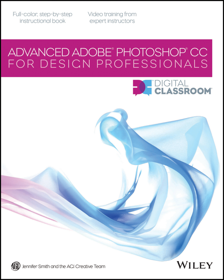 Обложка книги «Advanced Photoshop CC for Design Professionals Digital Classroom»