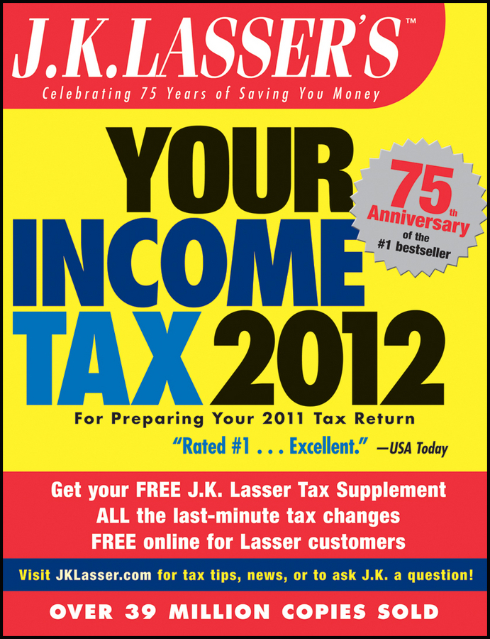 Обложка книги «J.K. Lasser's Your Income Tax 2012. For Preparing Your 2011 Tax Return»
