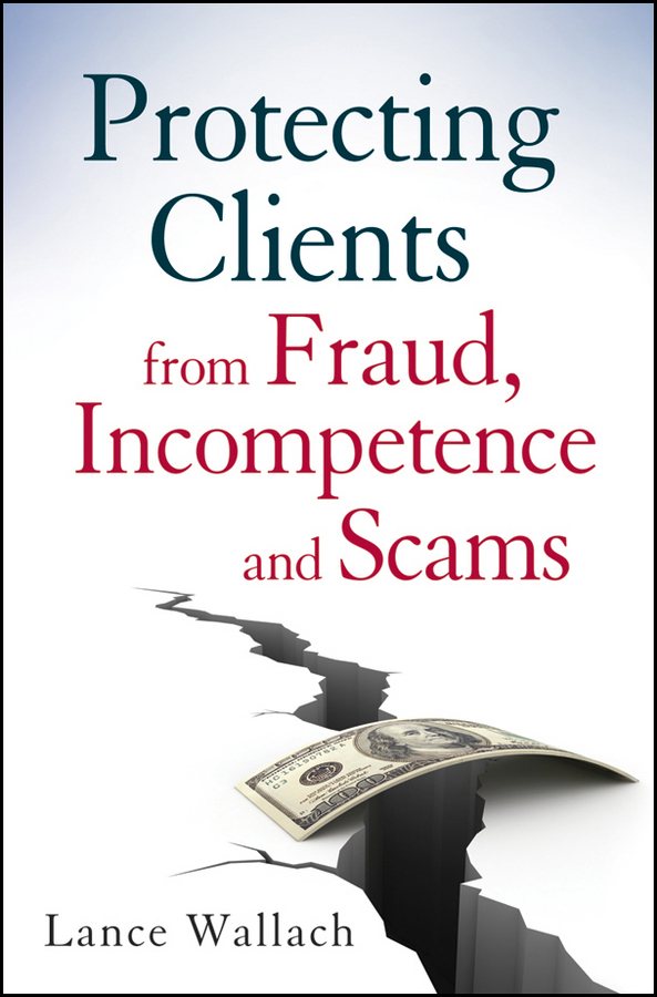 Обложка книги «Protecting Clients from Fraud, Incompetence and Scams»