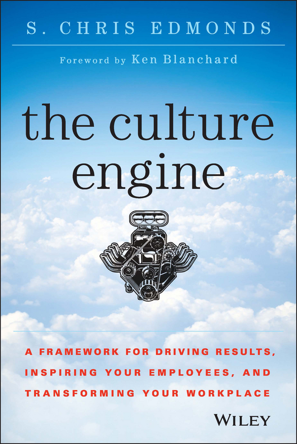 Обложка книги «The Culture Engine. A Framework for Driving Results, Inspiring Your Employees, and Transforming Your Workplace»