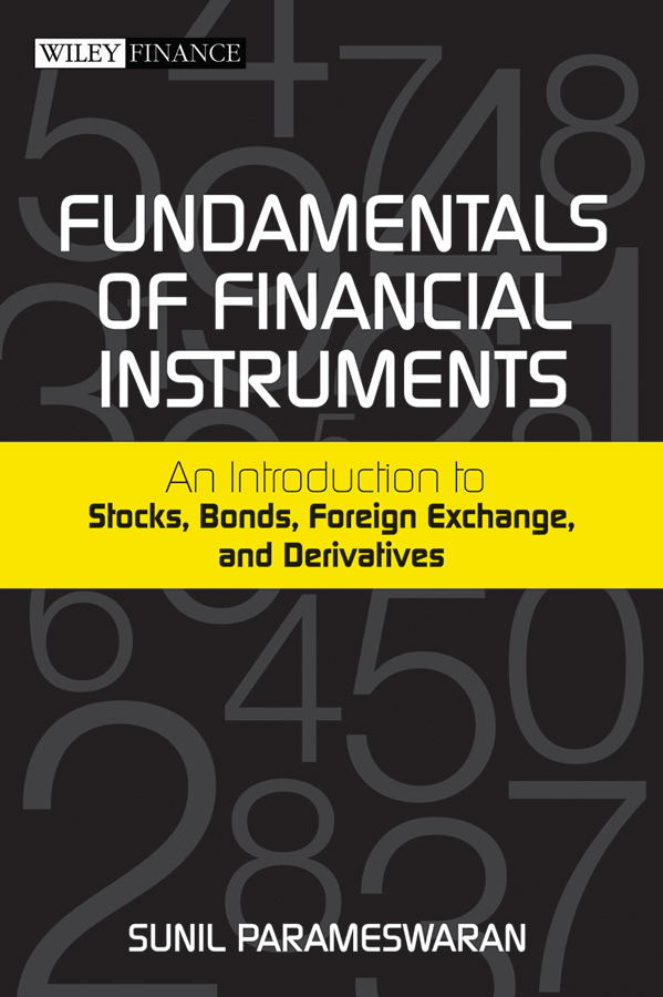 Обложка книги «Fundamentals of Financial Instruments. An Introduction to Stocks, Bonds, Foreign Exchange, and Derivatives»