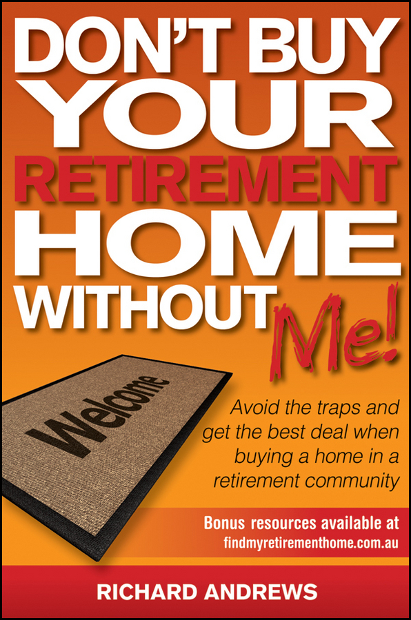Обложка книги «Don't Buy Your Retirement Home Without Me!. Avoid the Traps and Get the Best Deal When Buying a Home in a Retirement Community»