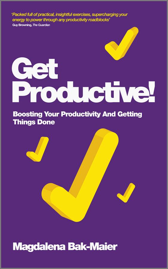 Обложка книги «Get Productive!. Boosting Your Productivity And Getting Things Done»