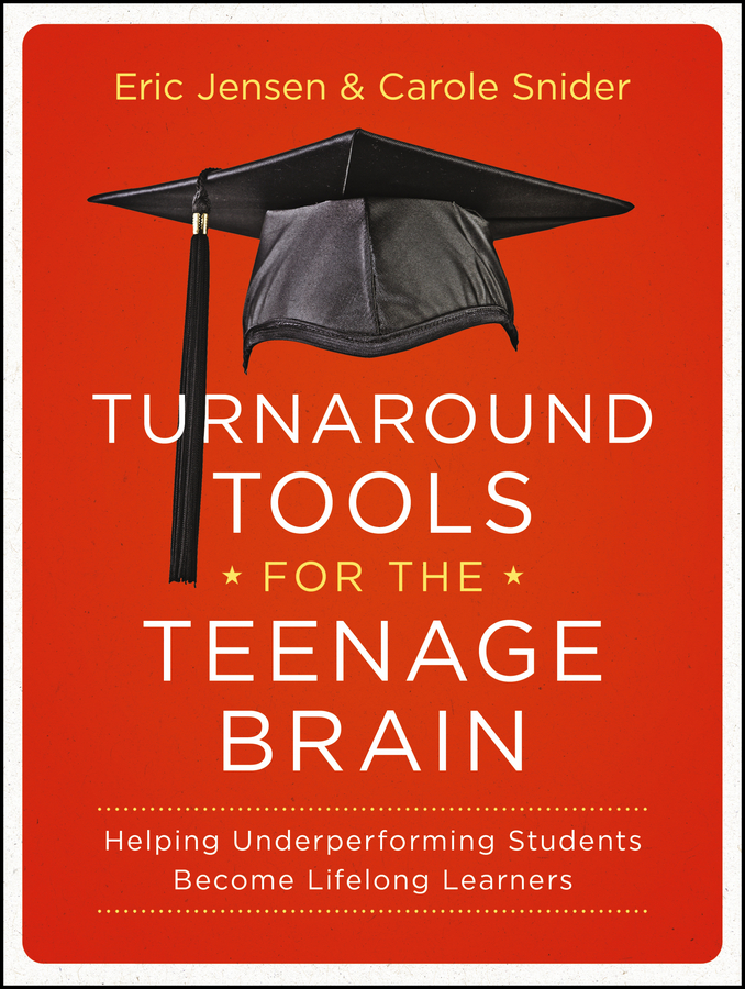 Обложка книги «Turnaround Tools for the Teenage Brain. Helping Underperforming Students Become Lifelong Learners»