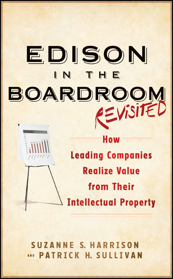 Обложка книги «Edison in the Boardroom Revisited. How Leading Companies Realize Value from Their Intellectual Property»