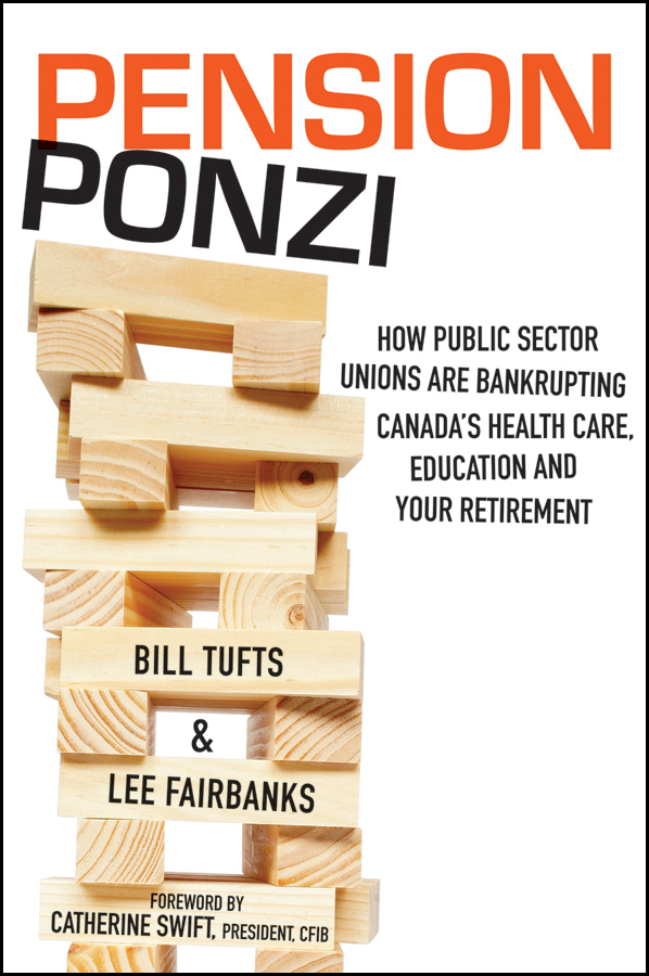 Обложка книги «Pension Ponzi. How Public Sector Unions are Bankrupting Canada's Health Care, Education and Your Retirement»