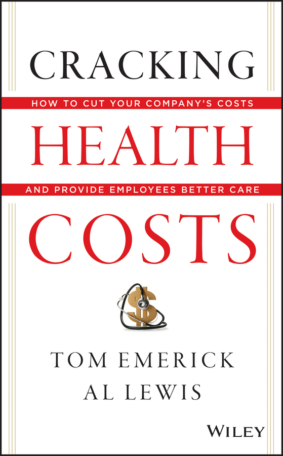Обложка книги «Cracking Health Costs. How to Cut Your Company's Health Costs and Provide Employees Better Care»