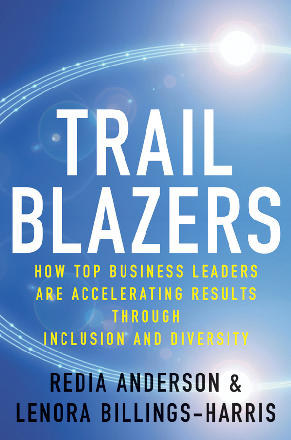 Обложка книги «Trailblazers. How Top Business Leaders are Accelerating Results through Inclusion and Diversity»