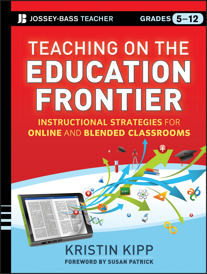 Обложка книги «Teaching on the Education Frontier. Instructional Strategies for Online and Blended Classrooms Grades 5-12»