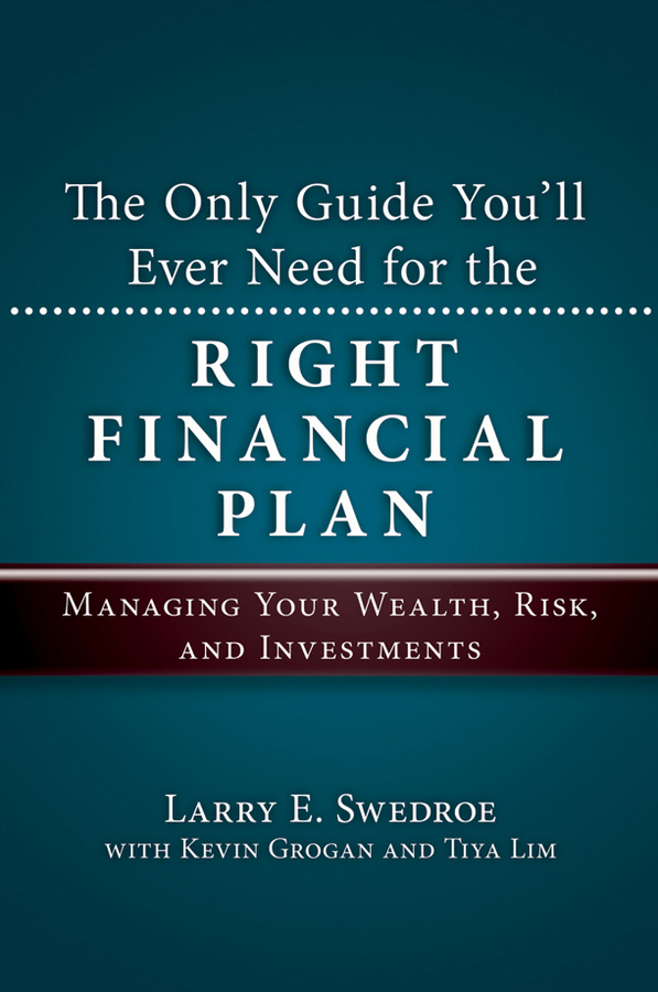 Обложка книги «The Only Guide You'll Ever Need for the Right Financial Plan. Managing Your Wealth, Risk, and Investments»