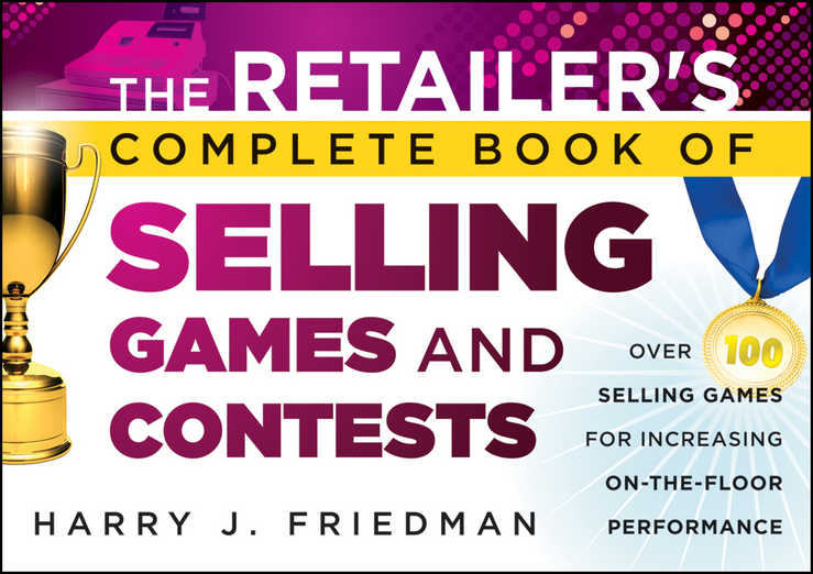 Обложка книги «The Retailer's Complete Book of Selling Games and Contests. Over 100 Selling Games for Increasing on-the-floor Performance»