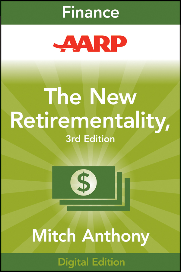 Обложка книги «AARP The New Retirementality. Planning Your Life and Living Your Dreams...at Any Age You Want»